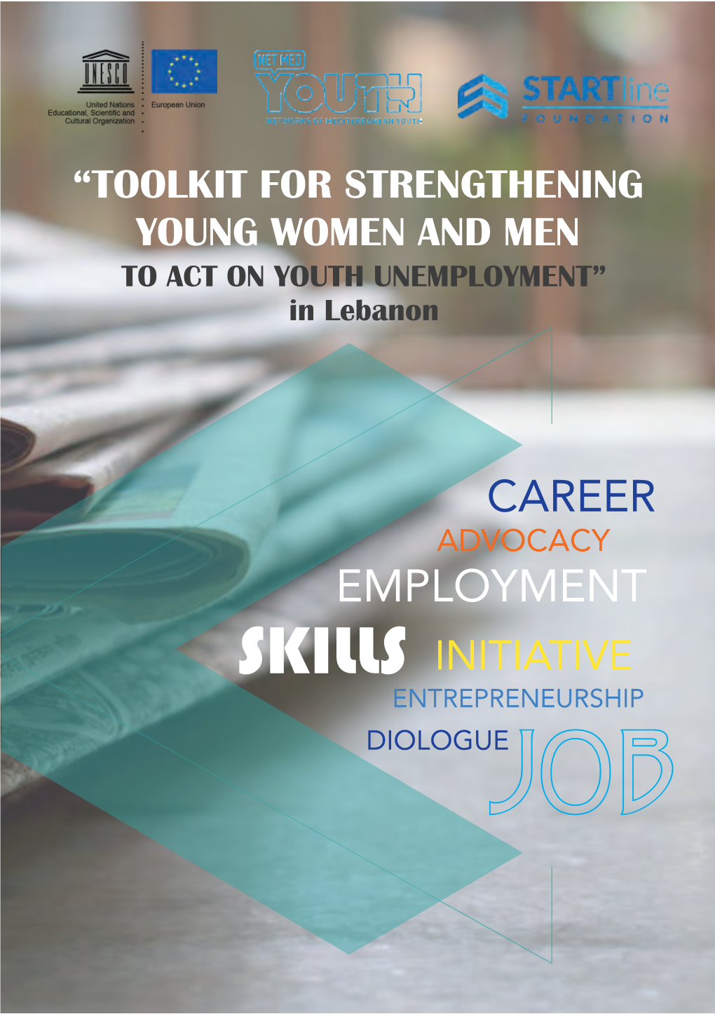Toolkit for Strengthening the Youth in Lebanon to Act on Unemployment