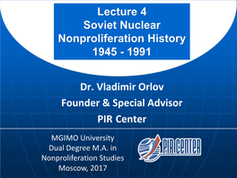 Dr. Vladimir Orlov Founder & Special Advisor PIR Center