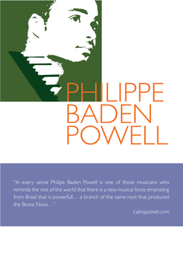 “In Every Sense Philipe Baden Powell Is One of Those Musicians Who