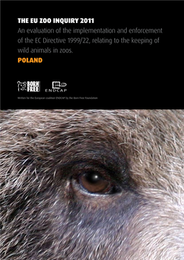 THE EU ZOO INQUIRY 2011 an Evaluation of the Implementation and Enforcement of the EC Directive 1999/22, Relating to the Keeping of Wild Animals in Zoos