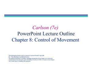 (7E) Powerpoint Lecture Outline Chapter 8: Control of Movement