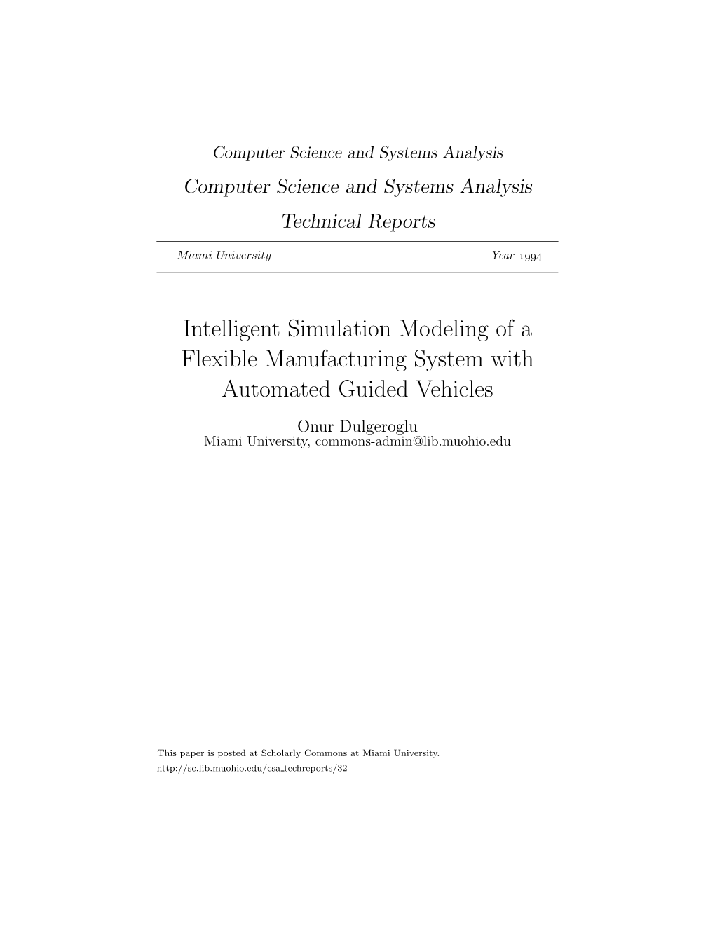 Intelligent Simulation Modeling of a Flexible Manufacturing System with Automated Guided Vehicles Onur Dulgeroglu Miami University, Commons-Admin@Lib.Muohio.Edu