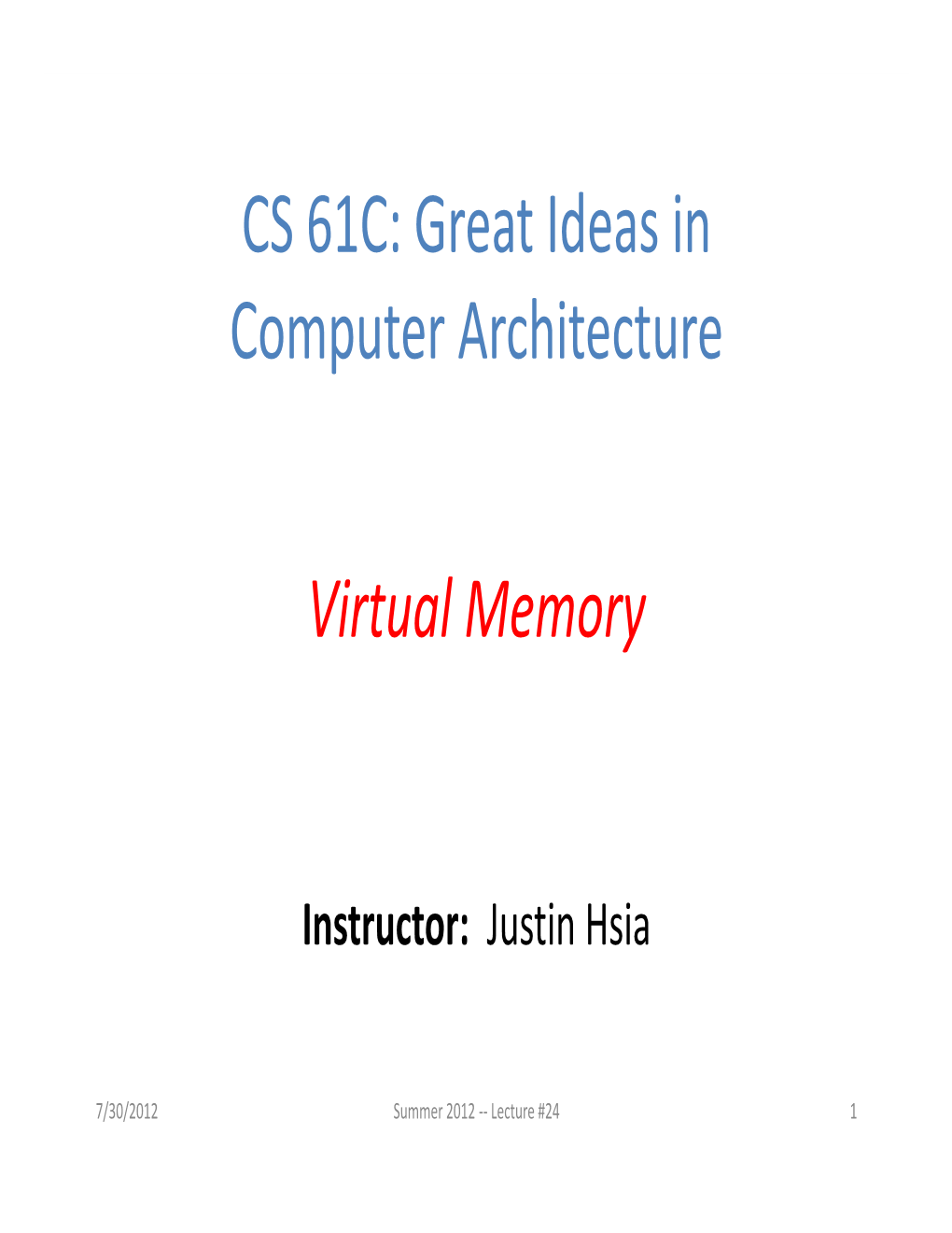 CS 61C: Great Ideas in Computer Architecture Virtual Memory