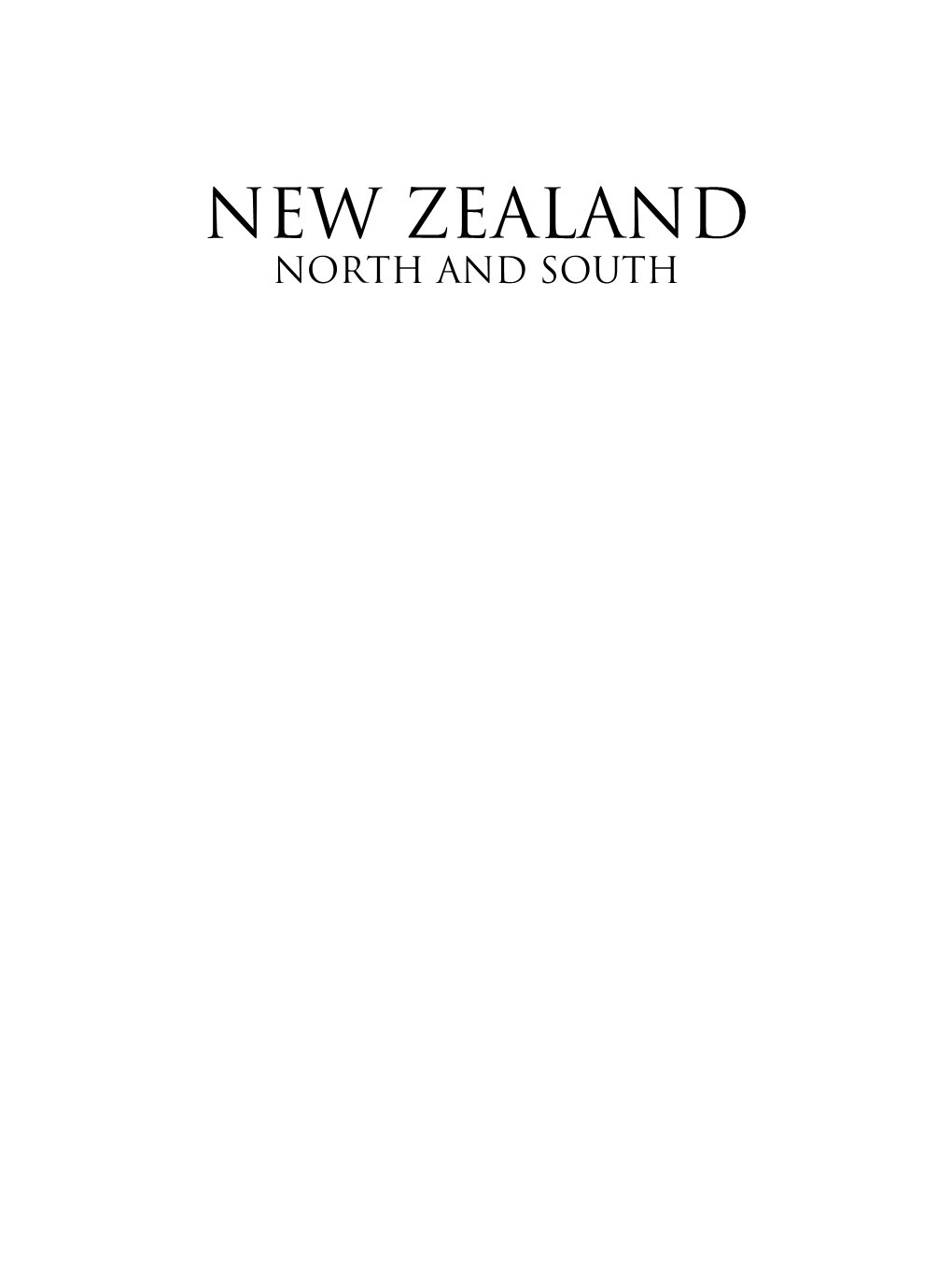 New Zealand NORTH and SOUTH Contents
