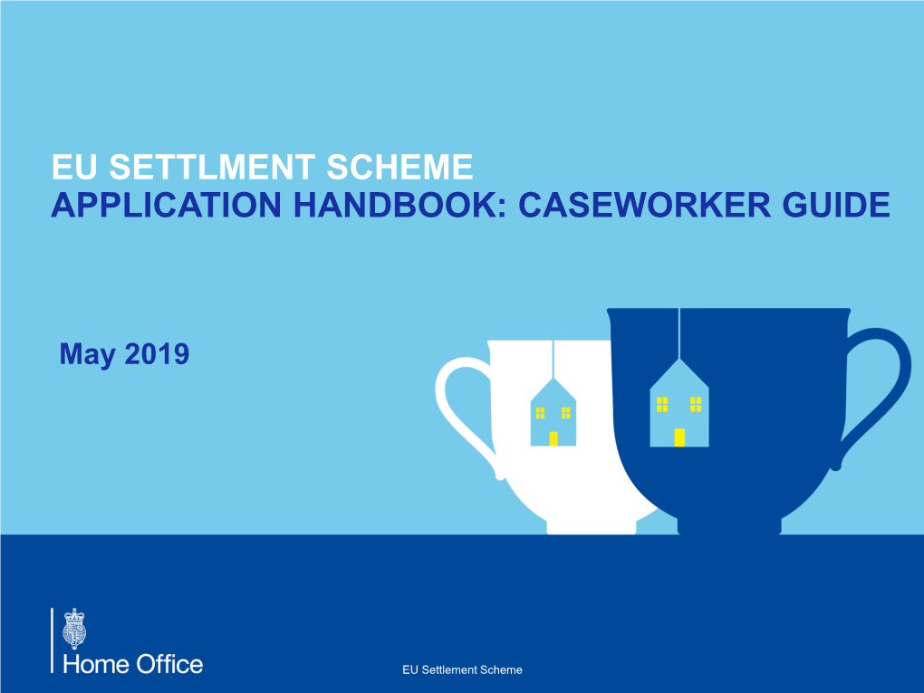 Eu Settlment Scheme Application Handbook: Caseworker Guide