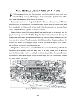 XLII. HIPPIAS DRIVEN out of ATHENS. F OUR Years Passed Thus, and the Athenians Were Hoping That the Time Would Soon Come When They Could Get Rid of Hippias