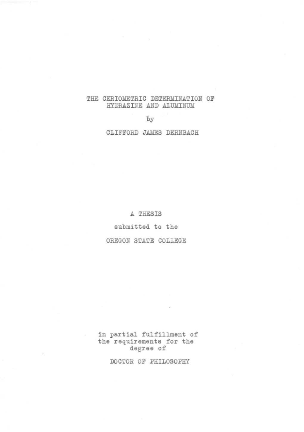 THE CERIOMETRIC DETERMINATION of HYDRAZINE and ALUMINUM Oy CLIFFORD JAMES DERNBACH