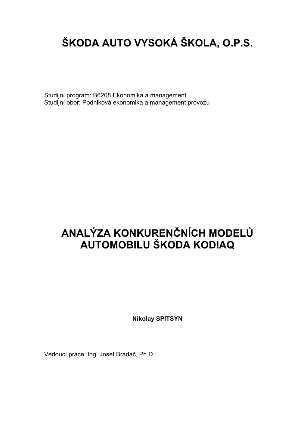 Škoda Auto Vysoká Škola, O.P.S. Analýza