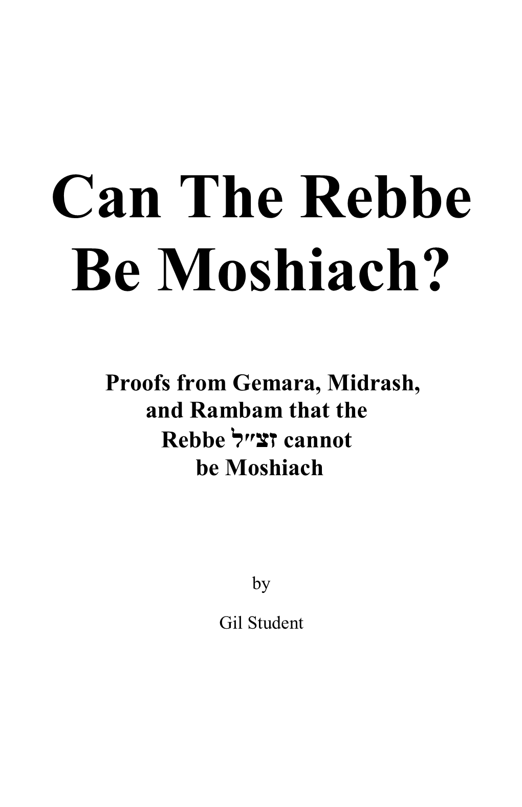 Can the Rebbe Be Moshiach?