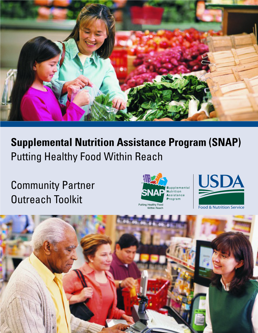 Supplemental Nutrition Assistance Program (SNAP) Putting Healthy Food Within Reach