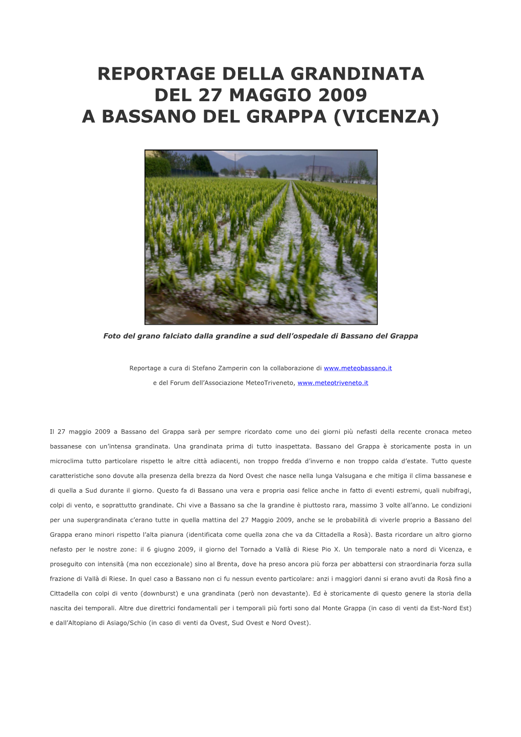 Reportage Della Grandinata Del 27 Maggio 2009 a Bassano Del Grappa (Vicenza)
