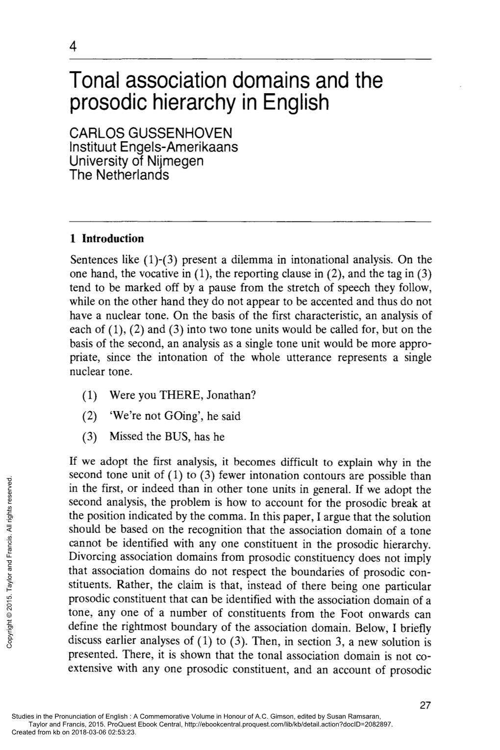 Tonal Association Domains and the Prosodic Hierarchy in English CARLOSGUSSENHOVEN Lnstituut Engels-Amerikaans University of Nijmegen the Netherlands