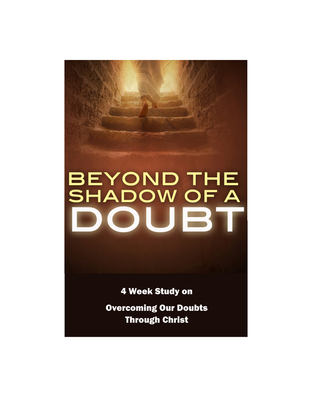 4 Week Study on Overcoming Our Doubts Through Christ Beyond the Shadow of a Doubt—Study Guide
