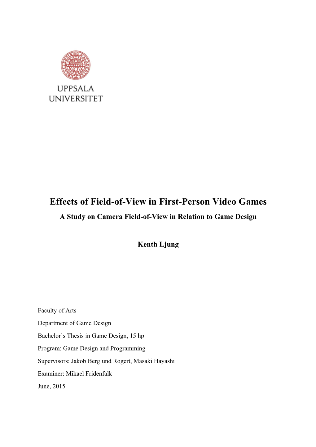 Effects of Field-Of-View in First-Person Video Games a Study on Camera Field-Of-View in Relation to Game Design