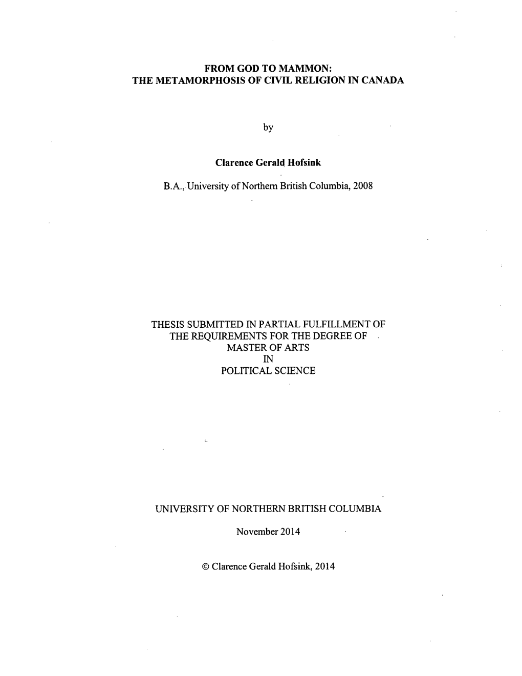 THE METAMORPHOSIS of CIVIL RELIGION in CANADA by Clarence Gerald Hofsink BA, University of Northern Britis