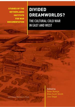 Divided Dreamworlds? the Cultural Cold War in East and West Isbn 978 90 8964 436 7