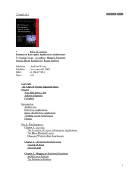 Table of Contents Patterns of Enterprise Application Architecture by Martin Fowler, David Rice, Matthew Foemmel, Edward Hieatt, Robert Mee, Randy Stafford