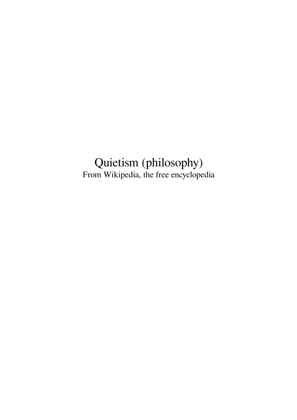 Quietism (Philosophy) from Wikipedia, the Free Encyclopedia Contents