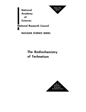 The Radiochemistry of Technetium Which Might Be Included in a Revised Version of the Monograph