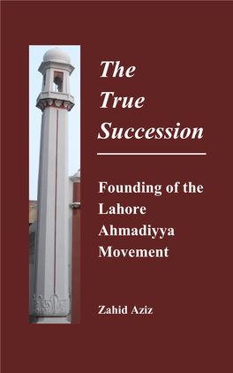 The True Succession: Founding of the Lahore Ahmadiyya Movement