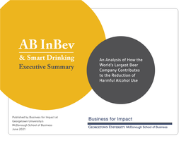 AB Inbev & Smart Drinking an Analysis of How the World’S Largest Beer Executive Summary Company Contributes to the Reduction of Harmful Alcohol Use