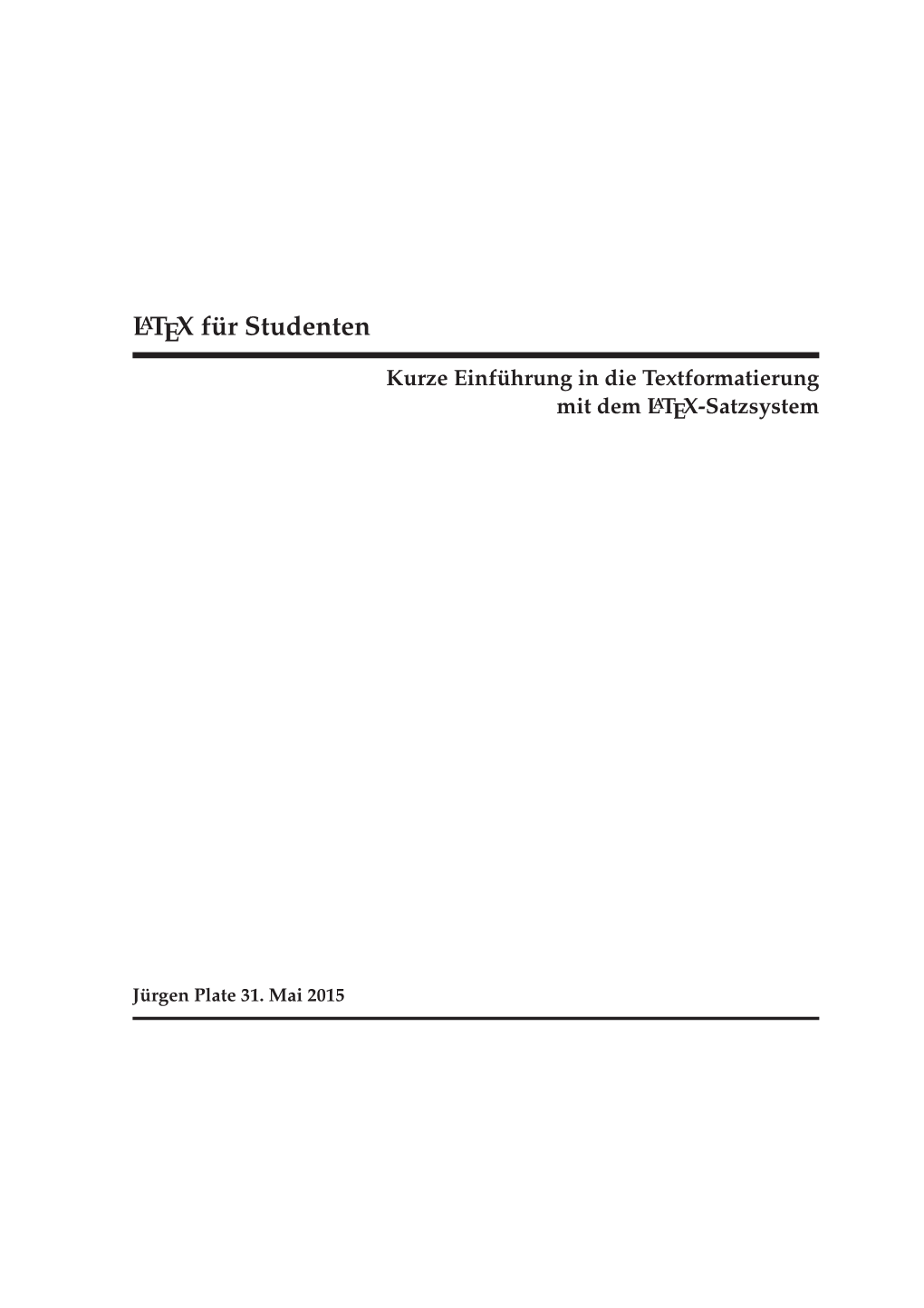 LATEX F ¨Ur Studenten Kurze Einf ¨Uhrung in Die Textformatierung Mit Dem LATEX-Satzsystem