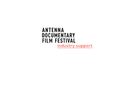 ANTENNA DOCUMENTARY FILM FESTIVAL Industry Support LOCAL SUPPORT