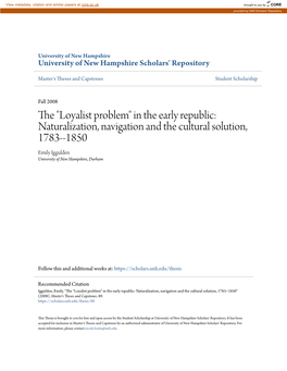"Loyalist Problem" in the Early Republic: Naturalization, Navigation and the Cultural Solution, 1783--1850 Emily Iggulden University of New Hampshire, Durham