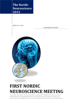 FIRST NORDIC NEUROSCIENCE MEETING a Scientific Meeting for All Neuroscientists Arranged in Trondheim, Norway