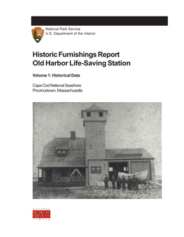 Historic Furnishings Report Old Harbor Life-Saving Station