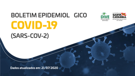 Situação Epidemiológica Boletim Epidemiológico Covid-19 (Sars-Cov-2)