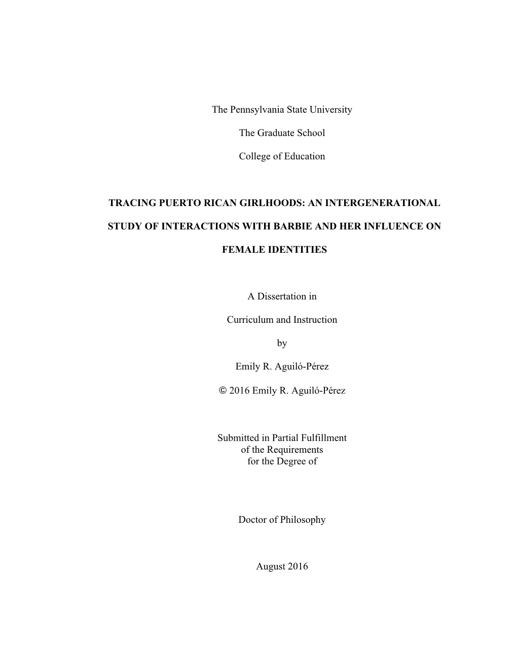 The Pennsylvania State University the Graduate School College of Education TRACING PUERTO RICAN GIRLHOODS: an INTERGENERATIONAL