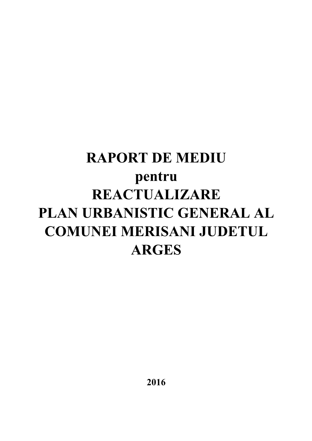 RAPORT DE MEDIU Pentru REACTUALIZARE PLAN URBANISTIC GENERAL AL COMUNEI MERISANI JUDETUL ARGES