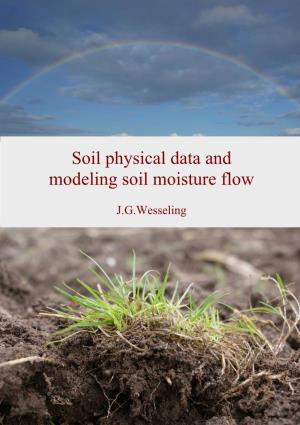 Soil Physical Data and Modeling Soil Moisture Flow