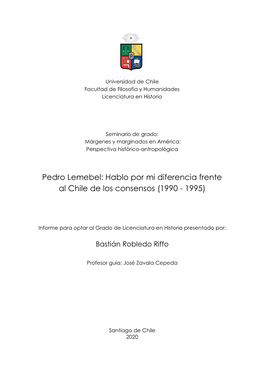 Pedro Lemebel: Hablo Por Mi Diferencia Frente Al Chile De Los Consensos (1990 - 1995)