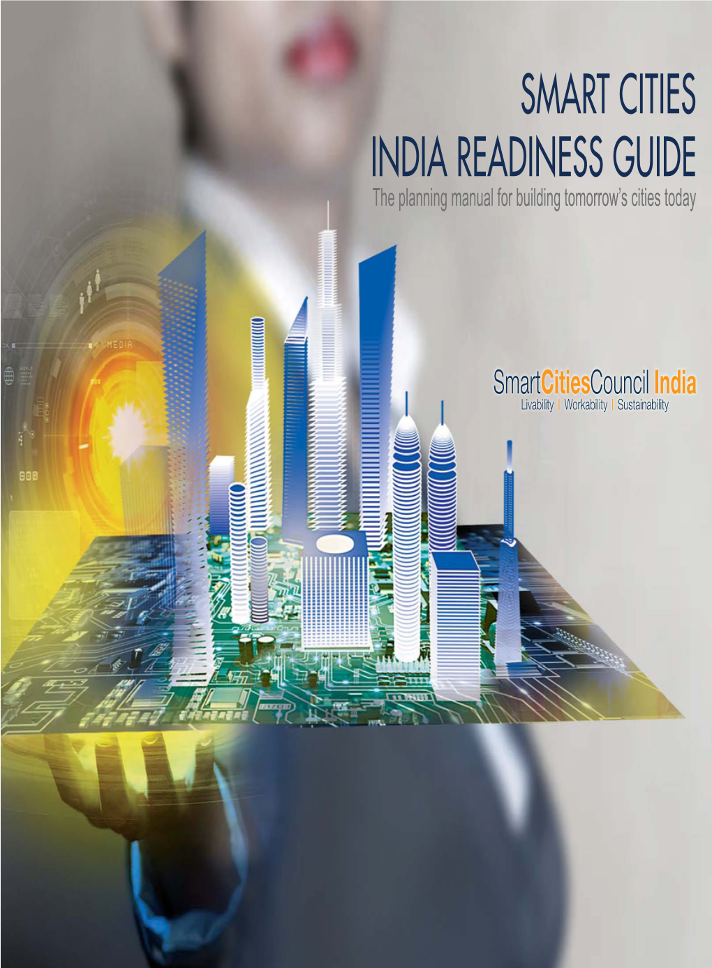 SMART CITIES INDIA READINESS GUIDE the Planning Manual for Building Tomorrow’S Cities Today