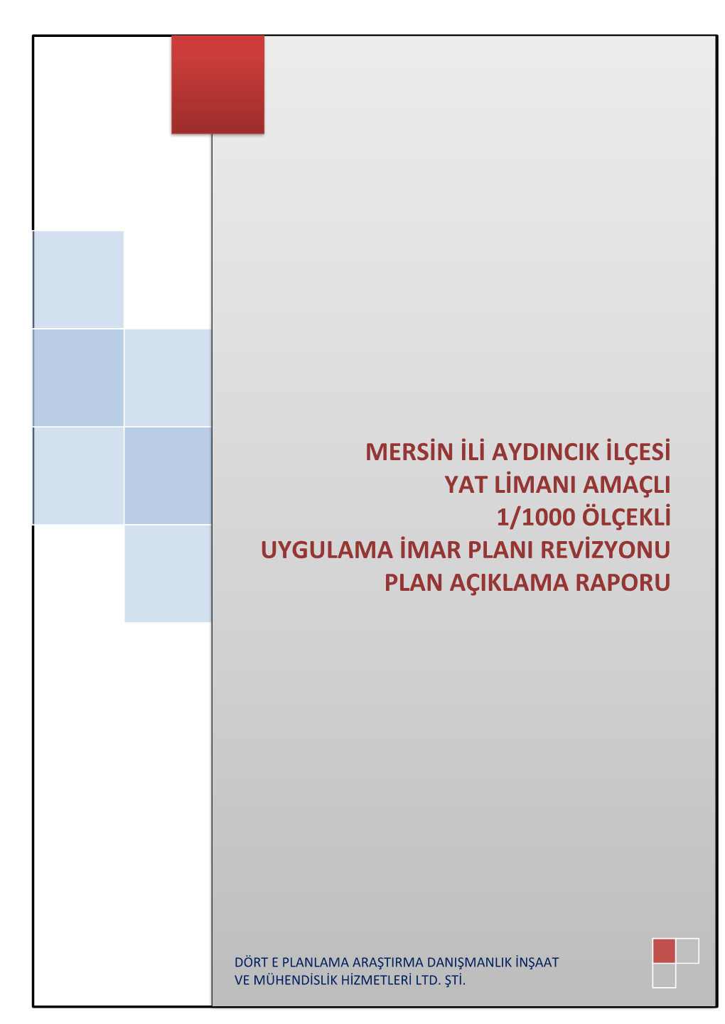 Mersin Ili Aydincik Ilçesi Yat Limani Amaçli 1/1000 Ölçekli Uygulama Imar Plani Revizyonu Plan Açiklama Raporu