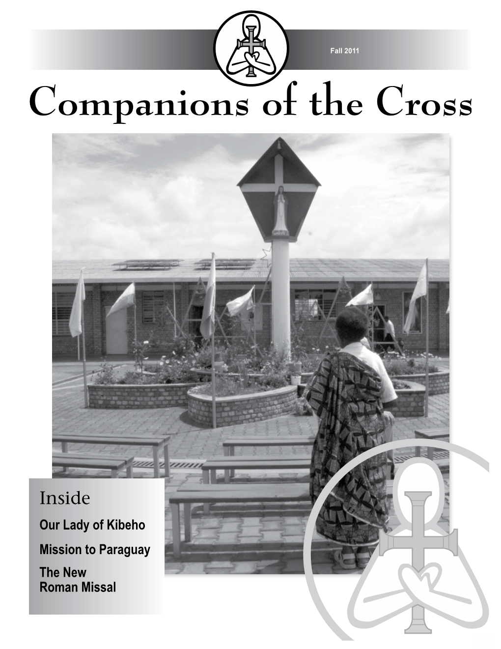 Inside Our Lady of Kibeho Mission to Paraguay the New Roman Missal Companions of the Cross Calendar $10 Each Available Through the Office