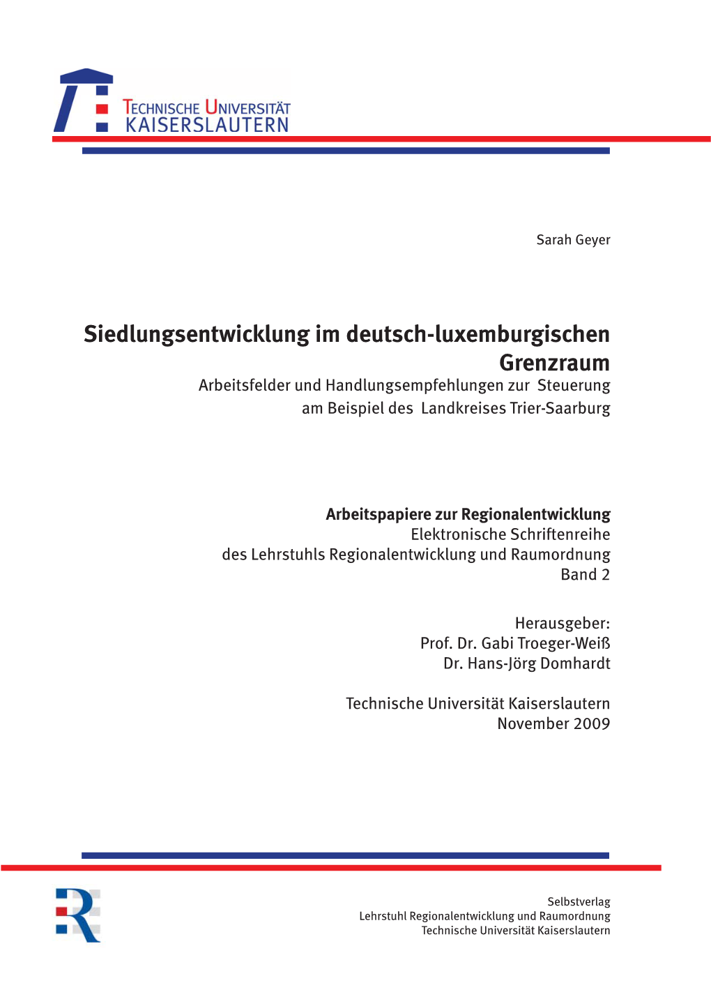 Siedlungsentwicklung Im Deutsch-Luxemburgischen Grenzraum Arbeitsfelder Und Handlungsempfehlungen Zur Steuerung Am Beispiel Des Landkreises Trier-Saarburg