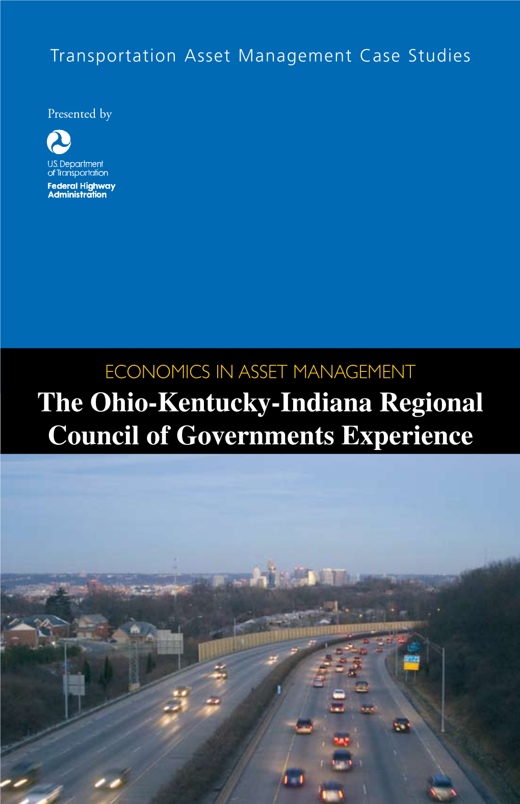 Economics in Asset Management, the Highway Economic Requirements Sys- Tem–State Version, Life-Cycle Cost Analysis, and Bridge Manage- Ment