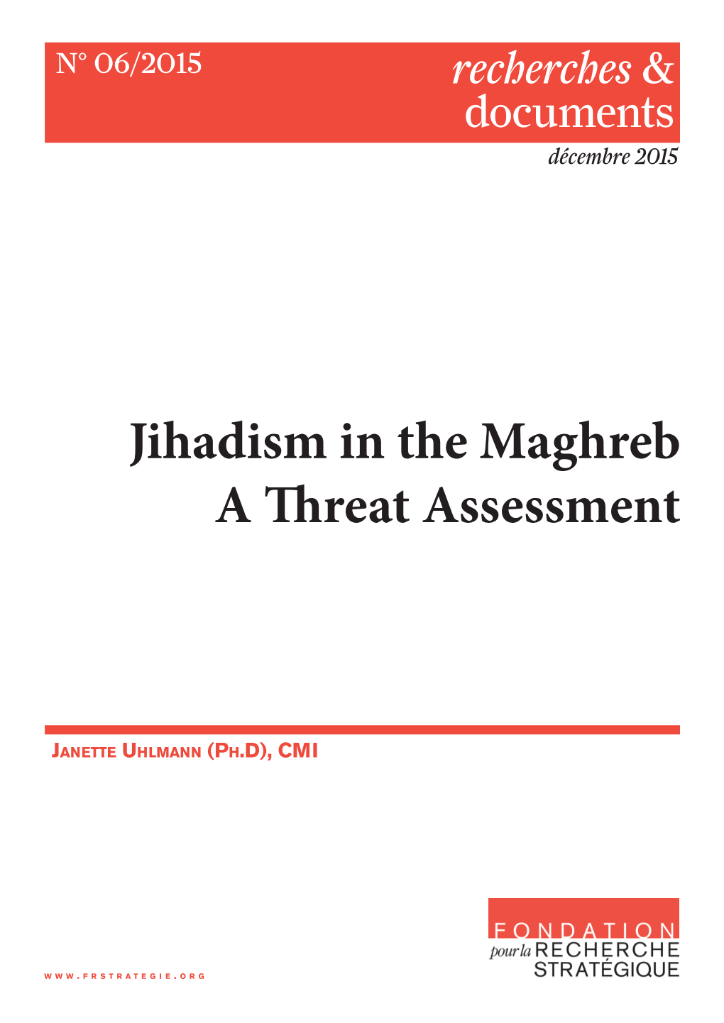 Jihadism in the Maghreb a Threat Assessment