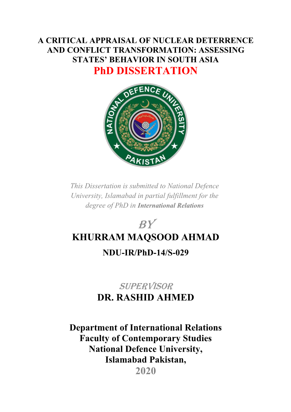 A CRITICAL APPRAISAL of NUCLEAR DETERRENCE and CONFLICT TRANSFORMATION: ASSESSING STATES’ BEHAVIOR in SOUTH ASIA Phd DISSERTATION