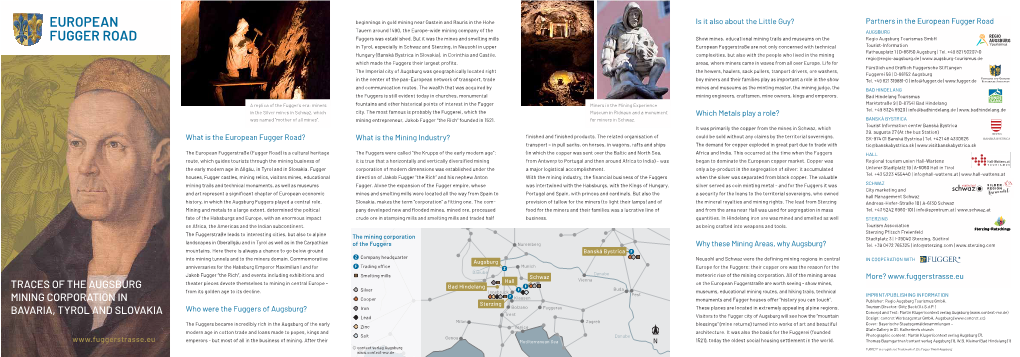 European Fugger Road Tauern Around 1490, the Europe-Wide Mining Company of the AUGSBURG FUGGER ROAD Fuggers Was Established