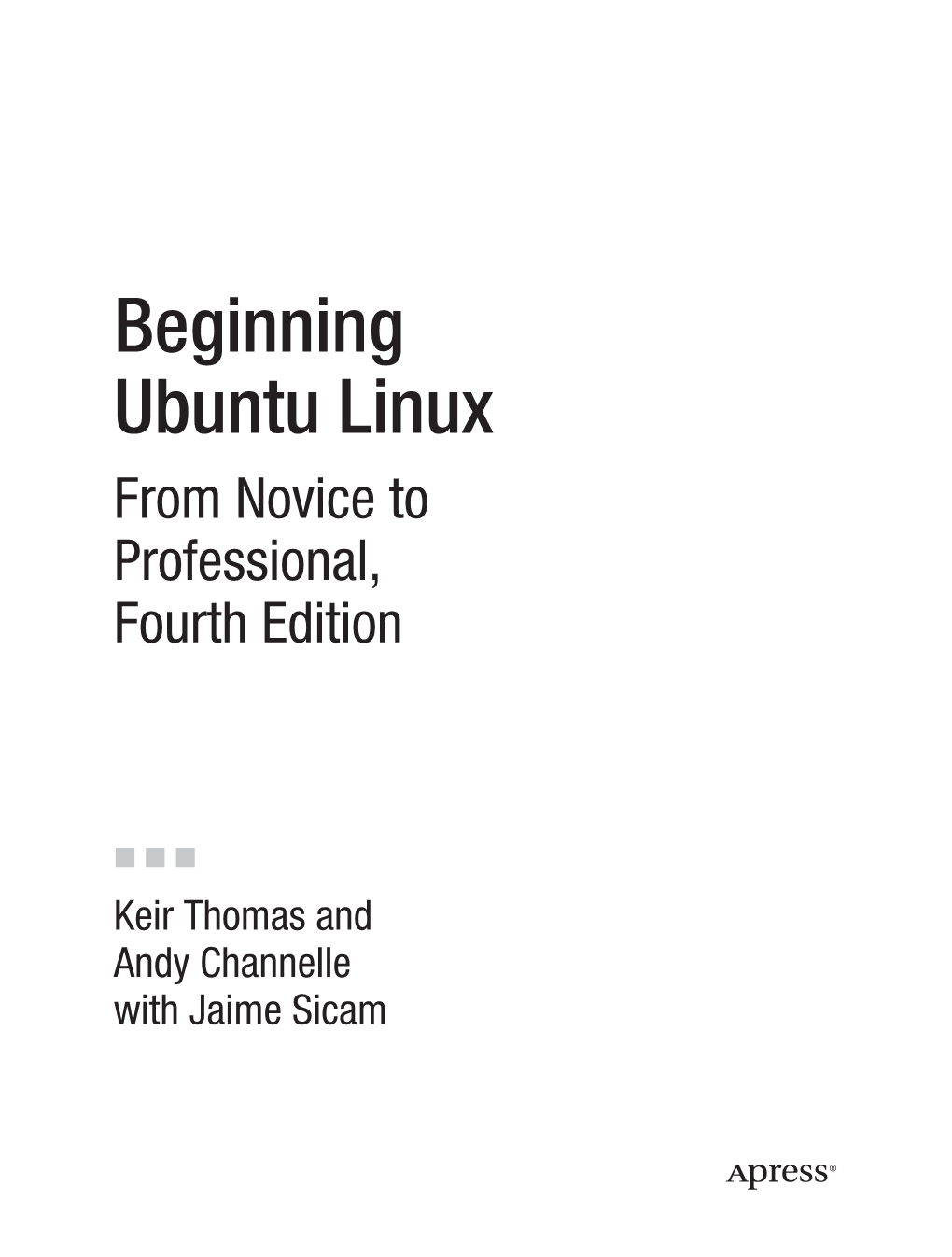 Beginning Ubuntu Linux from Novice to Professional, Fourth Edition