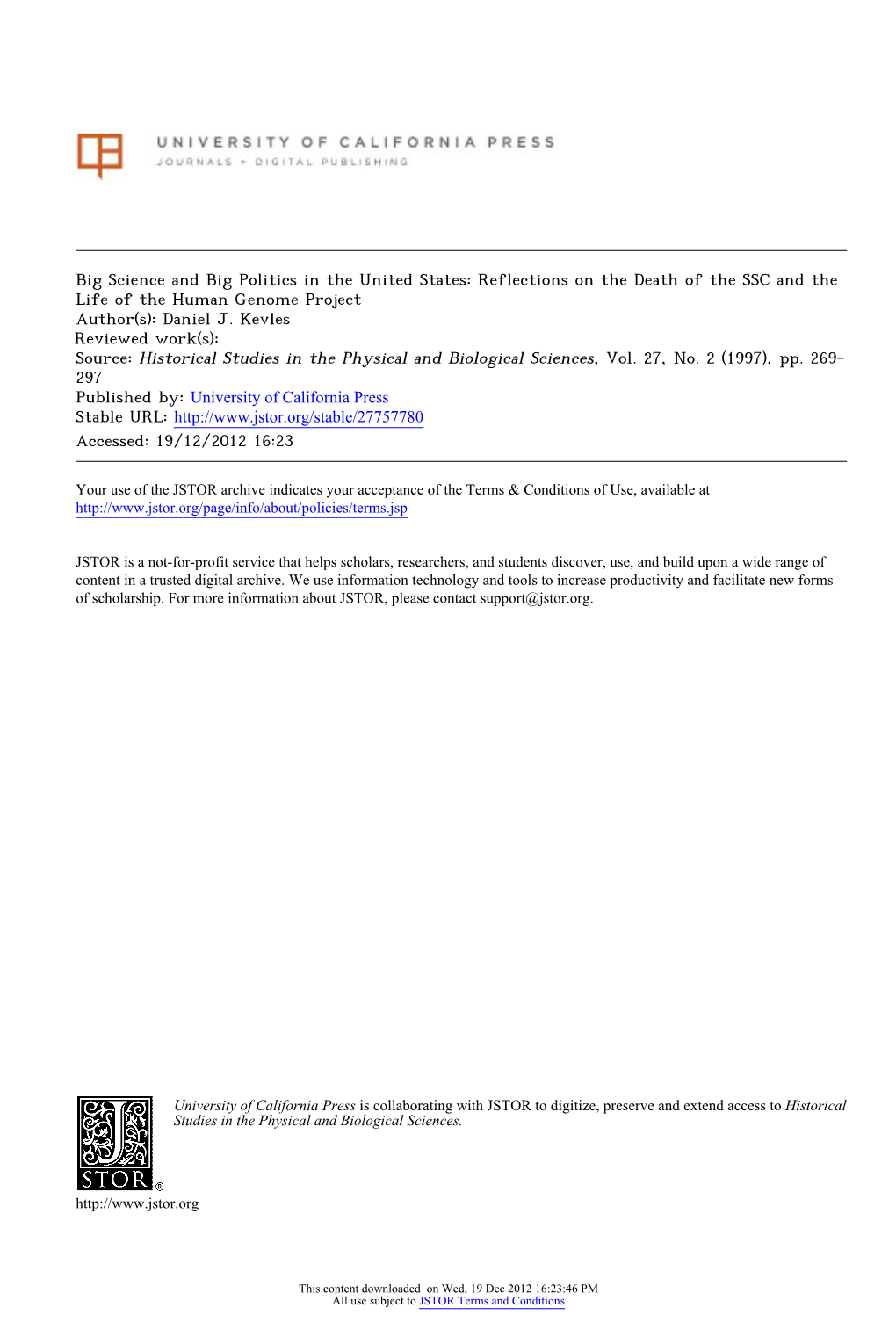 Big Science and Big Politics in the United States: Reflections on the Death of the SSC and the Life of the Human Genome Project Author(S): Daniel J