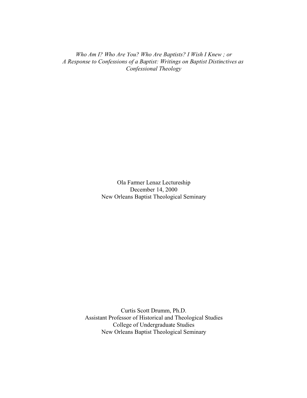 Who Are Baptists? I Wish I Knew ; Or a Response to Confessions of a Baptist: Writings on Baptist Distinctives As Confessional Theology