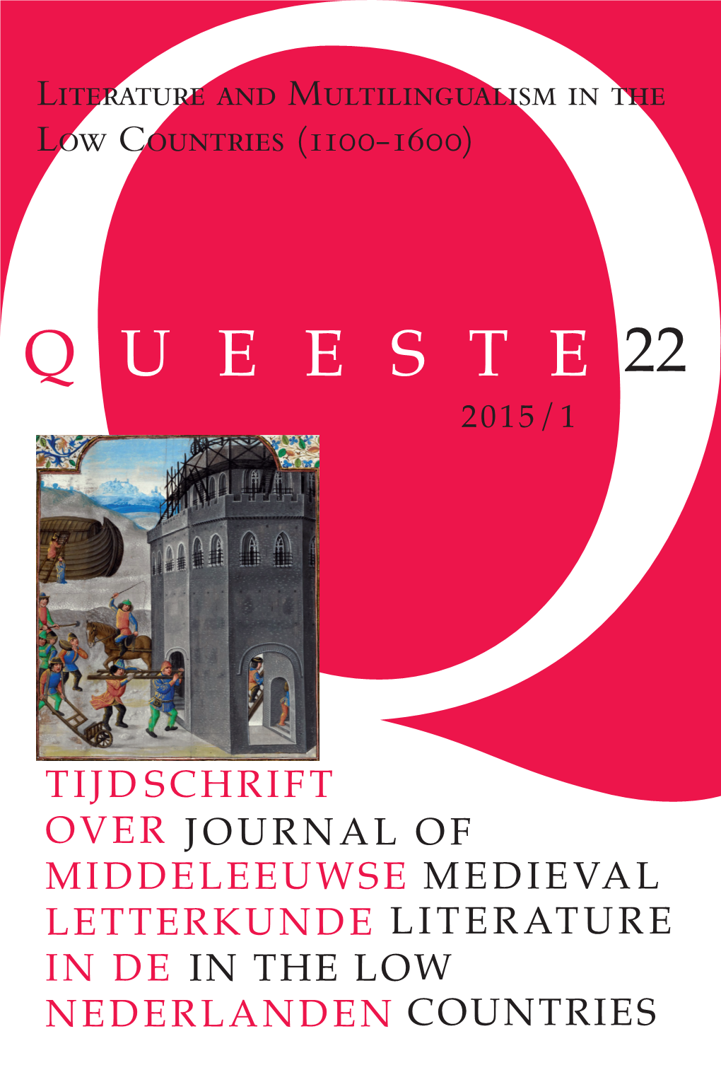 Queeste 22 (2015) 1 MIDDELEEUWSE Rudy Malfliet MEDIEVAL Afbeelding Voorzijde: De Bouw Van De Toren Van Babel