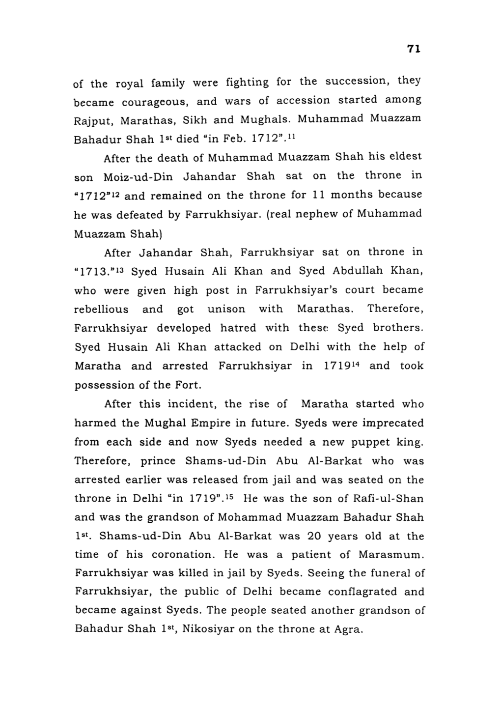 71 of the Royal Family Were Fighting for the Succession, They Became Courageous, and Wars of Accession Started Among Rajput, Marathas, Sikh and Mughals