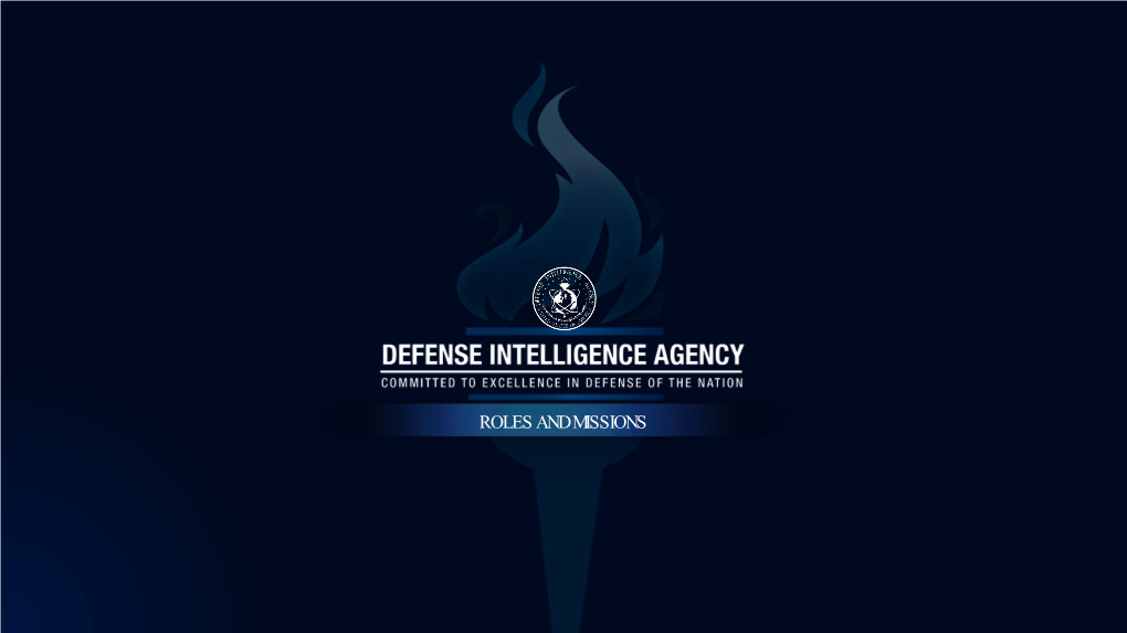 DIA? Initially Founded to Provide Unvarnished Strategic Intelligence to Chairman of Joint Chiefs of Staff, Secretary of Defense, and President