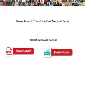 Resection of the Voice Box Medical Term